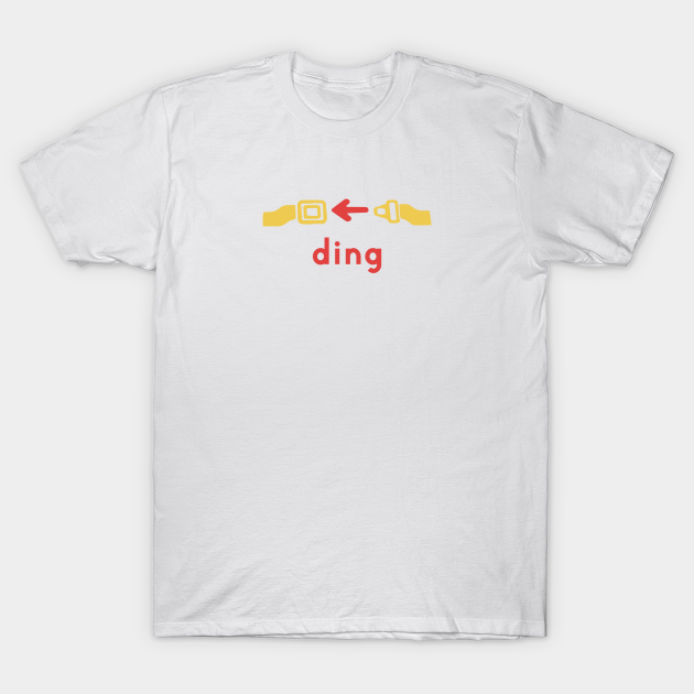 Ding Ding Ding Aviation Seat Belt Gift For Aviation TShirt TeePublic